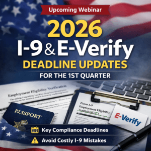 2026 I-9 and E-Verify Deadline Updates for the 1st Quarter