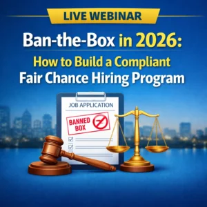 Ban-the-Box in 2026 Building a Compliant Fair Chance Hiring Program